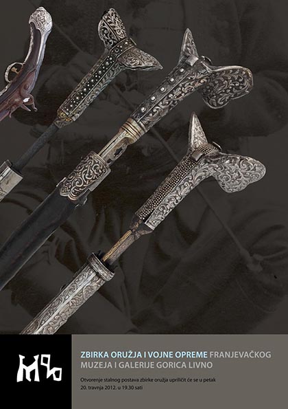 - Zbirka oružja i vojne opreme Franjevačkog muzeja i galerije Gorica Livno. Otvorenje stalnog postava zbirke oružja upriličit će se u petak, 20. travnja 2012. u 19.30 h
