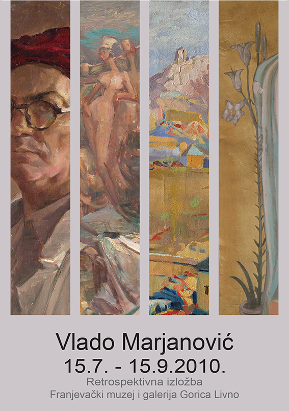 Vlado Marjanović, 15. 7. – 15. 9. 2010. Retrospektivna izložba Franjevački muzej i galerija Gorica Livno